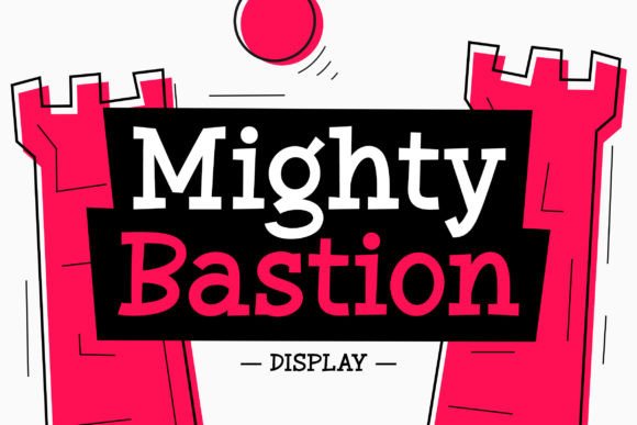 Mighty Bastion: The Display Font That Turns Heads and Builds Brands